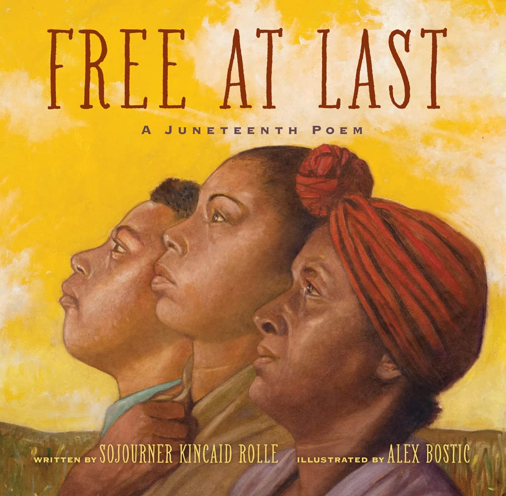 Free at Last: A Juneteenth Poem by Sojourner Kincaid Rolle