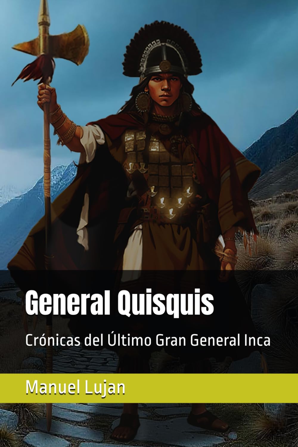 General Quisquis: Crónicas del Último Gran General Inca