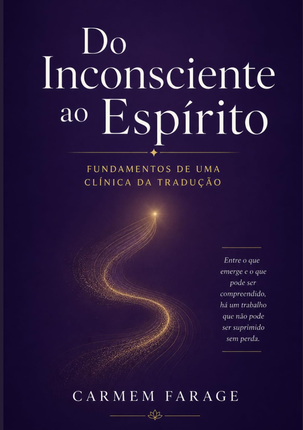 Do Inconsciente ao Espírito: Fundamentos de uma clínica da tradução (PSICOLOGIA DO FUTURO – Série de Estudos da Consciência)