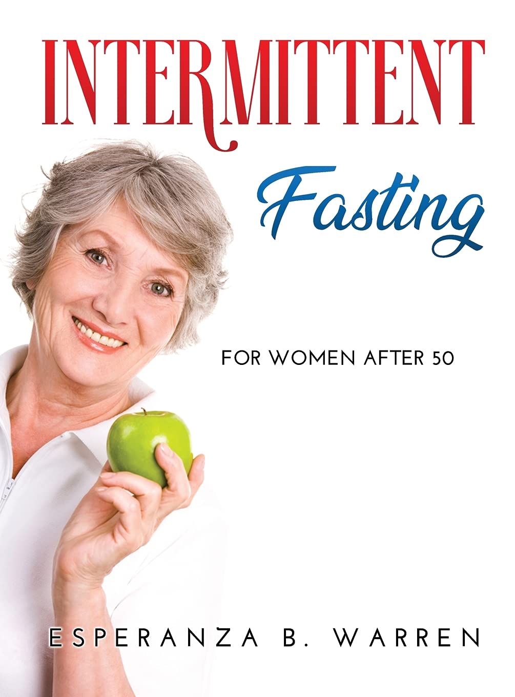 Intermittent Fasting: For Women After 50