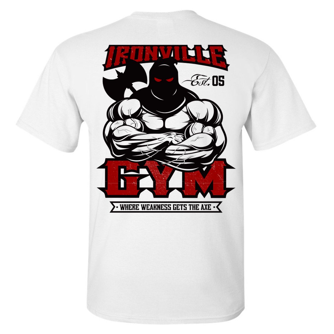 Ironville Gym Executioner - Where Weakness Gets The Axe Powerlifting T-Shirt