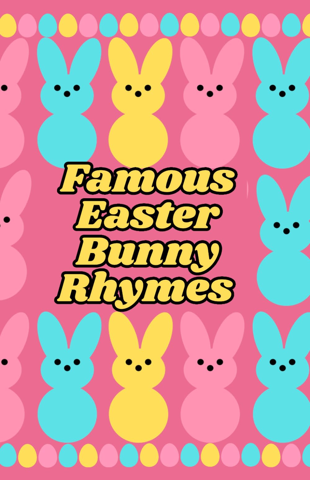 Famous Easter Bunny Rhymes: Playful Verses, Egg Hunts, Bunny Hop Songs, Festive fun Rhymes to Spark Imagination for 7 year old Kids