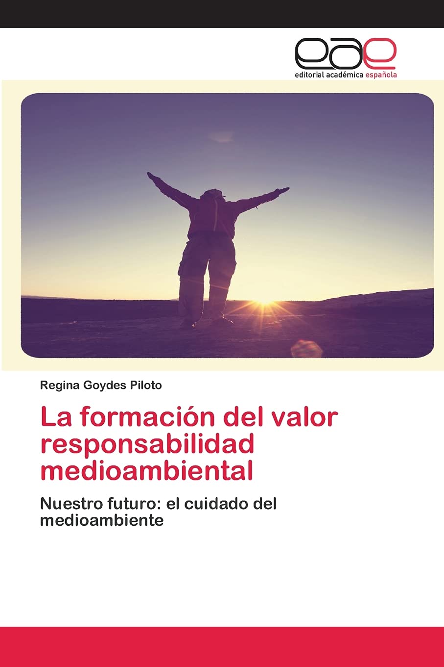La formación del valor responsabilidad medioambiental: Nuestro futuro: el cuidado del medioambiente