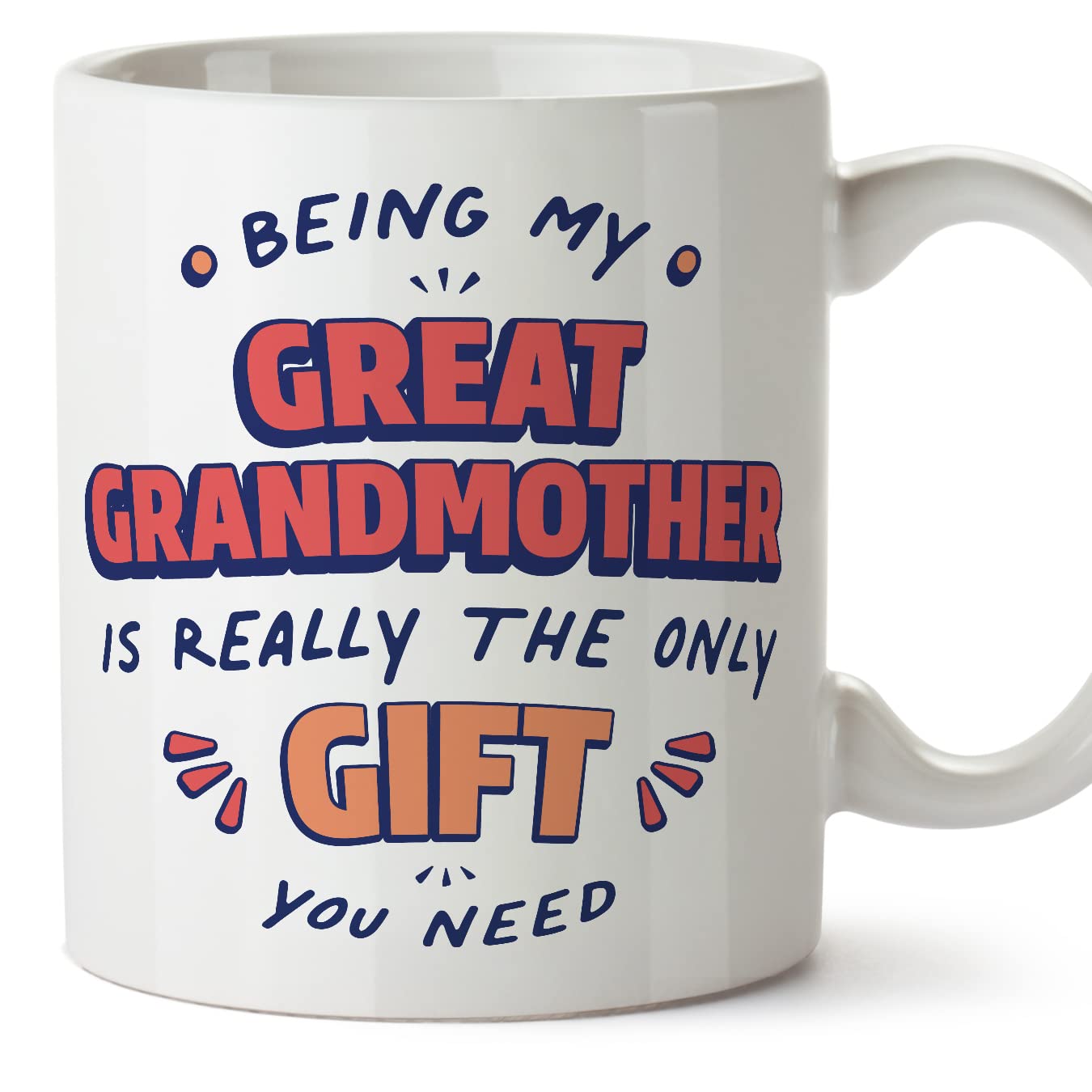 MUGFFINS Great Grandmother/Great Grandma Mug - in English - I'm the only Gift You Need - Funny Gift - Ceramic 11oz Mug