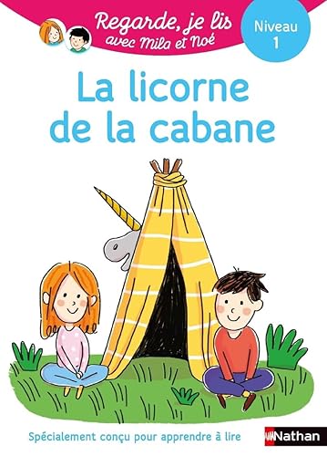 Regarde, je lis avec Noé et Mila - Lecture CP - Niveau 1 - La licorne de la cabane: Niveau 1 (5)