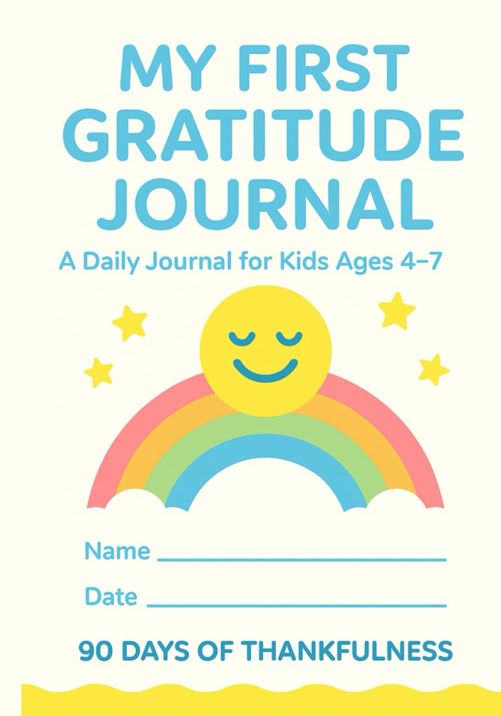 My First Gratitude Journal for Kids Ages 4–7: 90 Days of Thankfulness with Drawing, Writing & Emoji Feelings!
