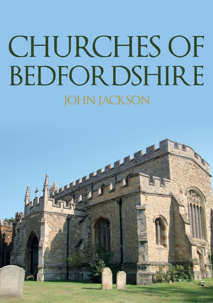 Churches of Bedfordshire by John Jackson PAPERBACK 9781398118218