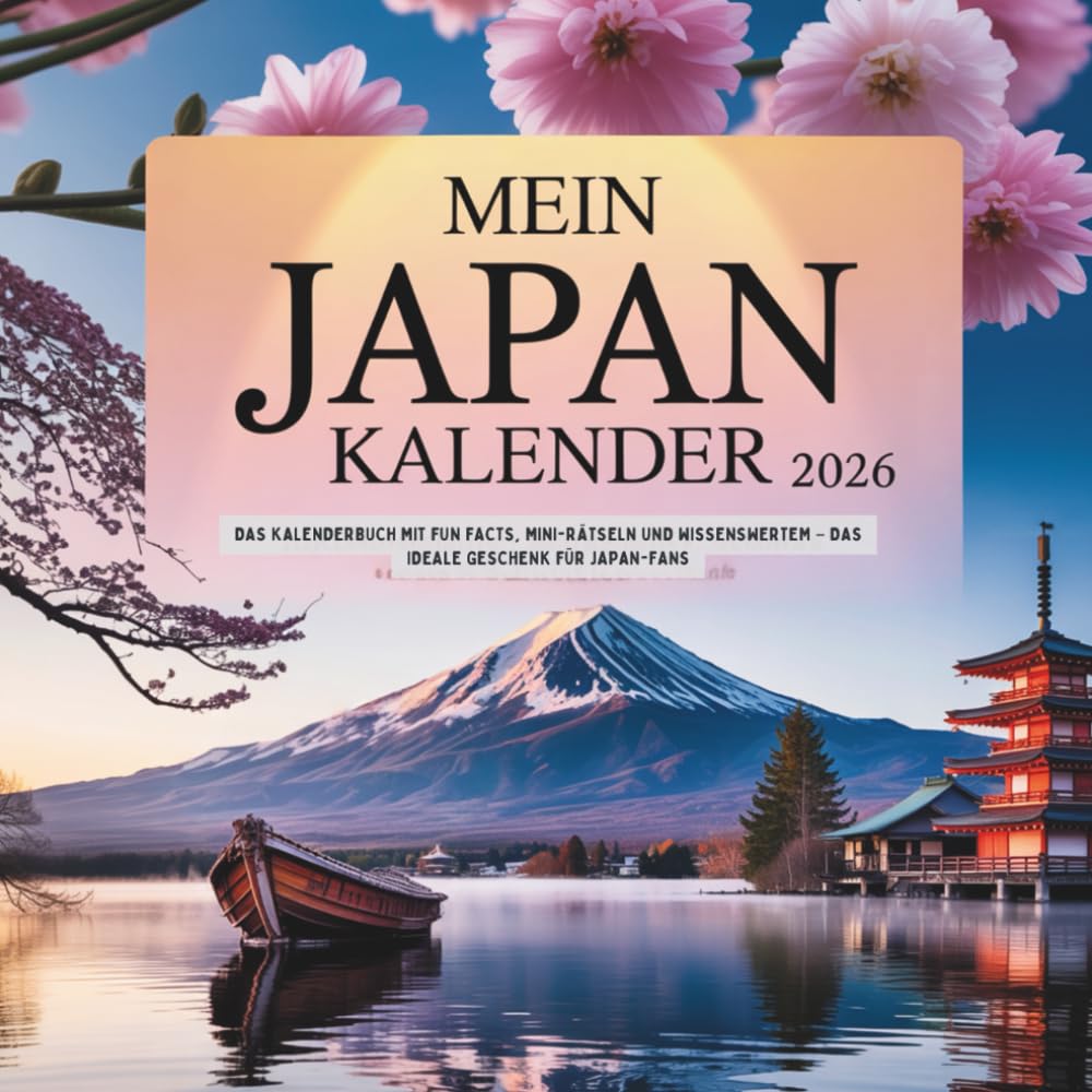 Mein Japan Kalender 2026: Das Kalenderbuch mit Fun Facts, Mini-Rätseln und Wissenswertem – das ideale Geschenk für Japan-Fans