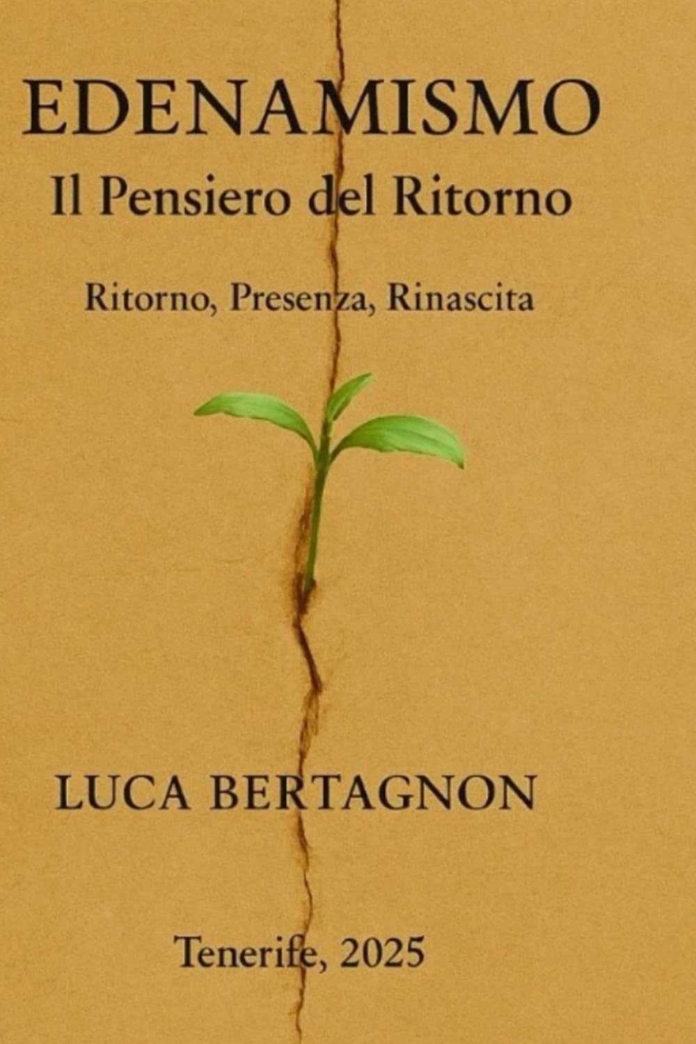 EDENAMISMO - Il Pensiero del Ritorno: Ritorno, Presenza, Rinascita