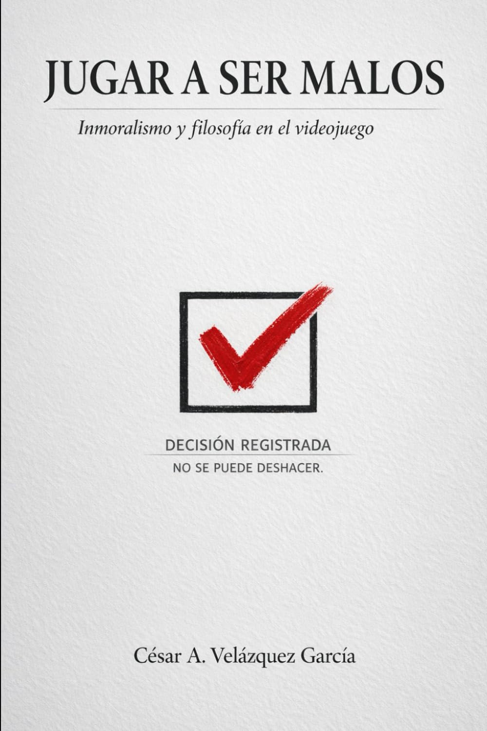 Jugar a ser malos: Inmoralismo y filosofía en el videojuego