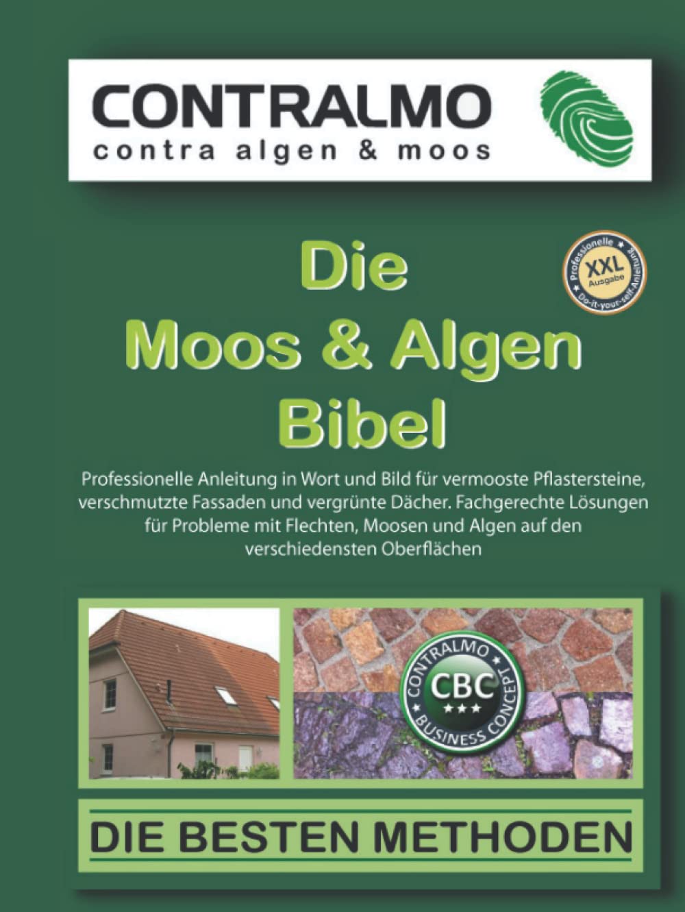 Die Moos und Algen Bibel: Haus und Garten Ratgeber, Pflastersteine reinigen, Fassaden, Dächer von Moos befreien, Flechten von Steinen entfernen, Anleitung (German Edition)