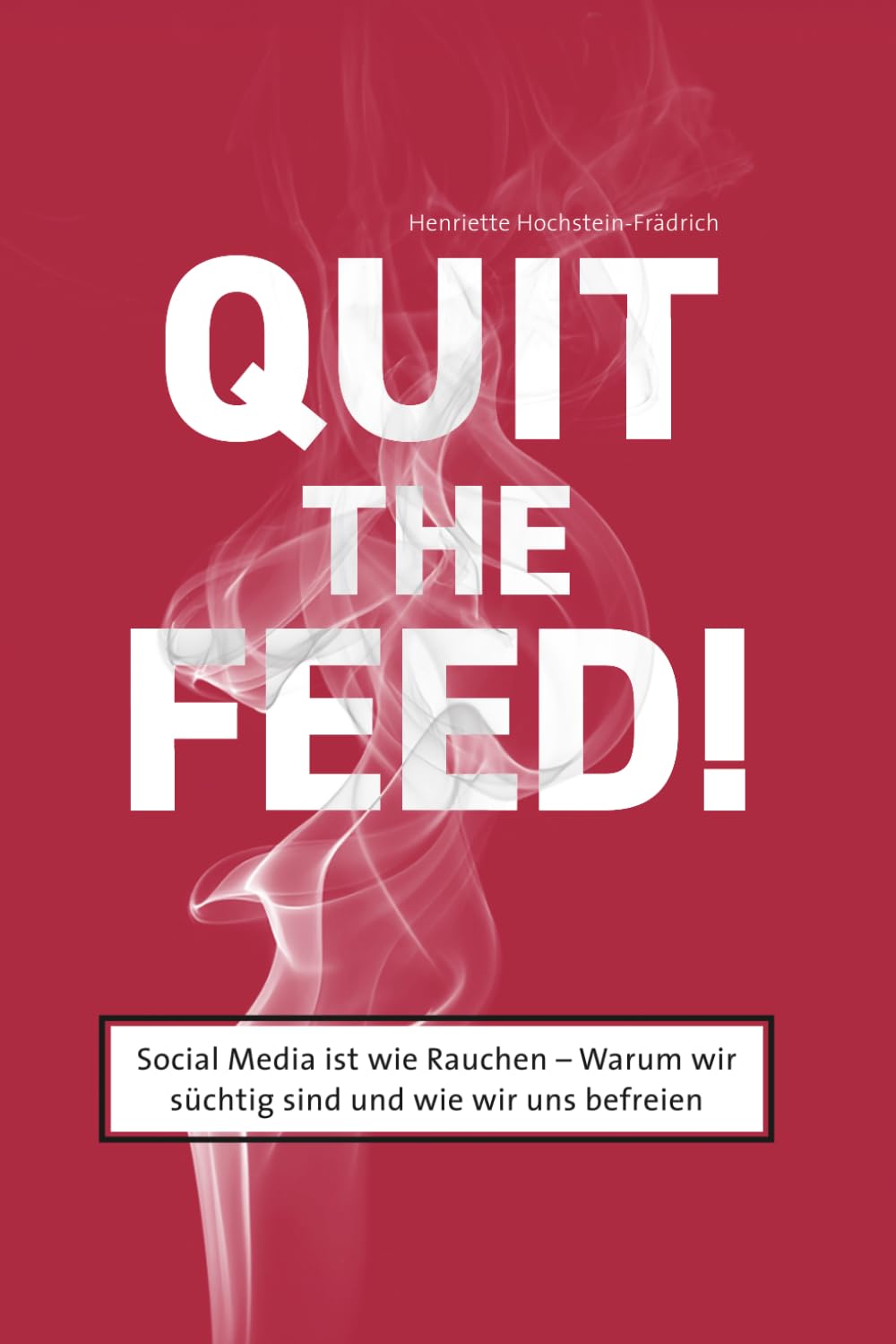 Quit the Feed! Social Media ist wie Rauchen: Warum wir süchtig sind und wie wir uns befreien