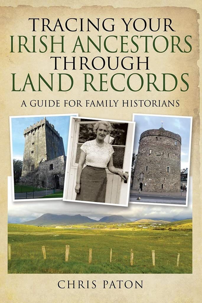 Tracing Your Irish Ancestors Through Land Recor. Paton**
