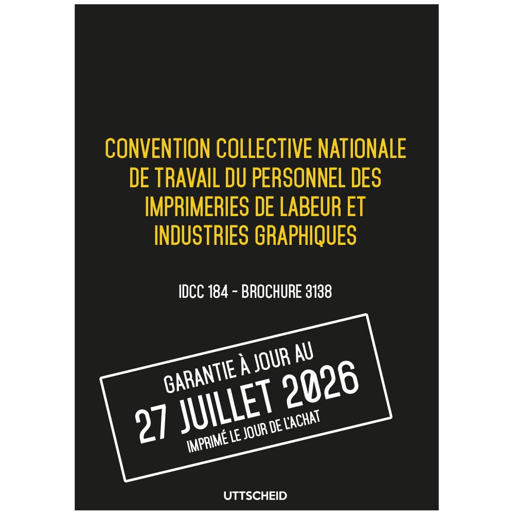Convention collective nationale de travail du personnel des imprimeries de labeur et graphique - Brochure 3138 IDCC 184 + grille de Salaire - UTTSCHEID