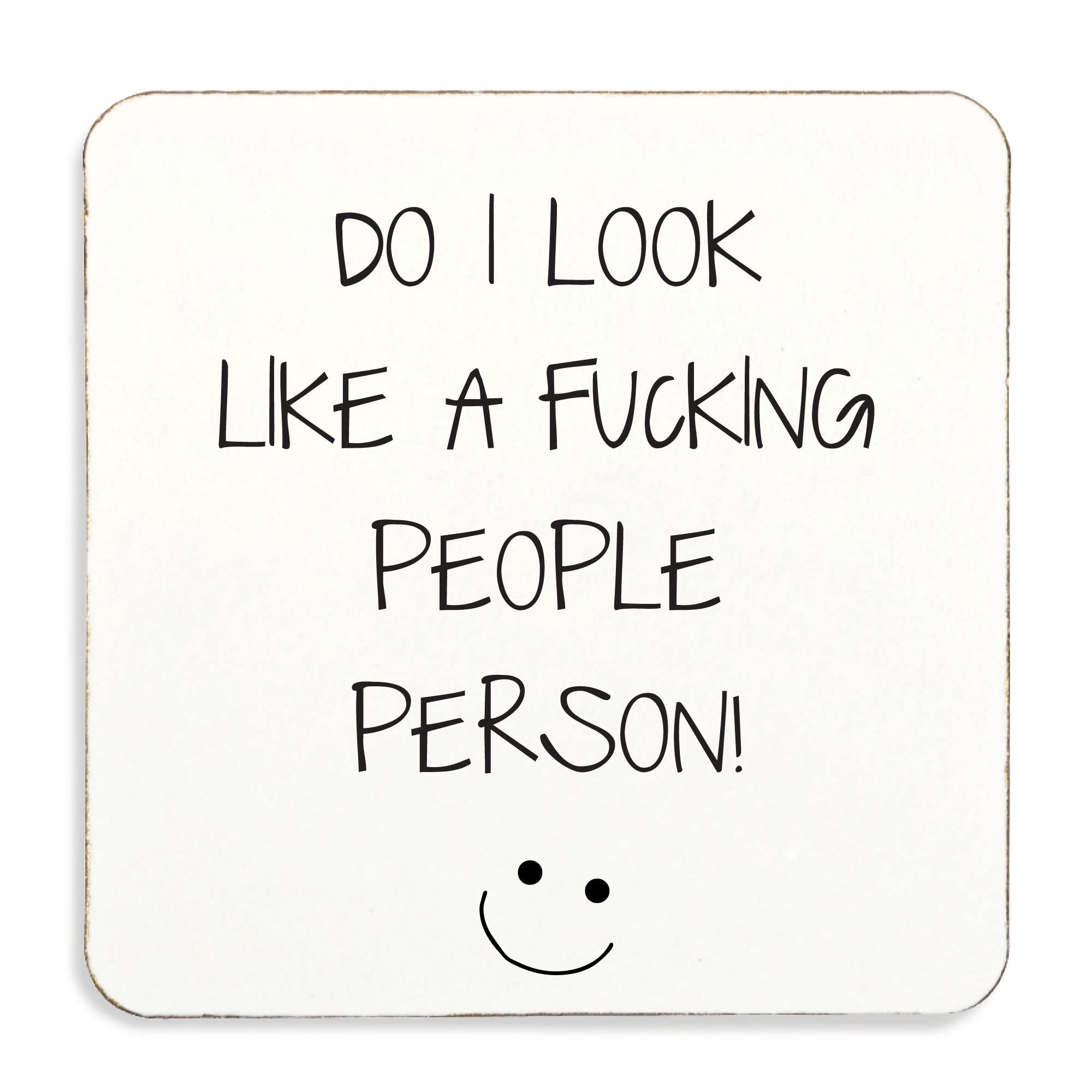 60 Second Makeover Limited Do I Look Like A F**King People Person Coaster, Cork Back