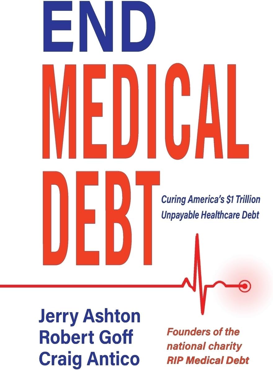 End Medical Debt: Curing America’s $1 Trillion Unpayable Healthcare Debt
