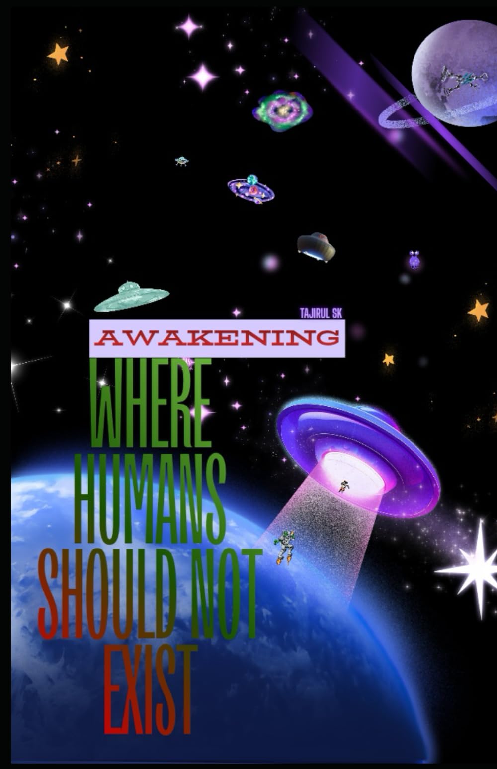 AWAKENING: Where Humans Should Not Exist ( future society science fiction ): 2 (Where Humans Should Not Exist { Alien Invasion (fits discovery theme) })