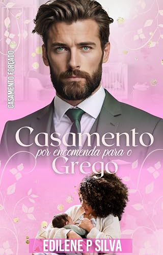 Casamento por encomenda para o Grego: Casamento forçado