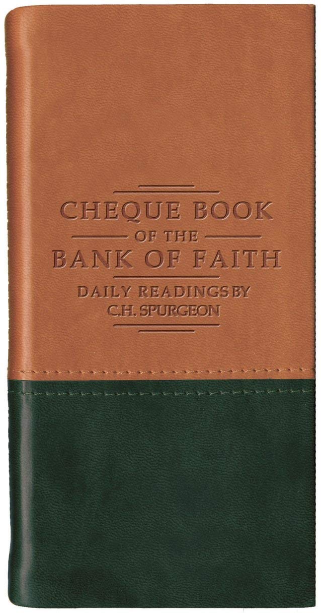 Chequebook of the Bank of Faith - Tan/Green: Daily Readings by C. H. Spurgeon (Daily Readings - Spurgeon)