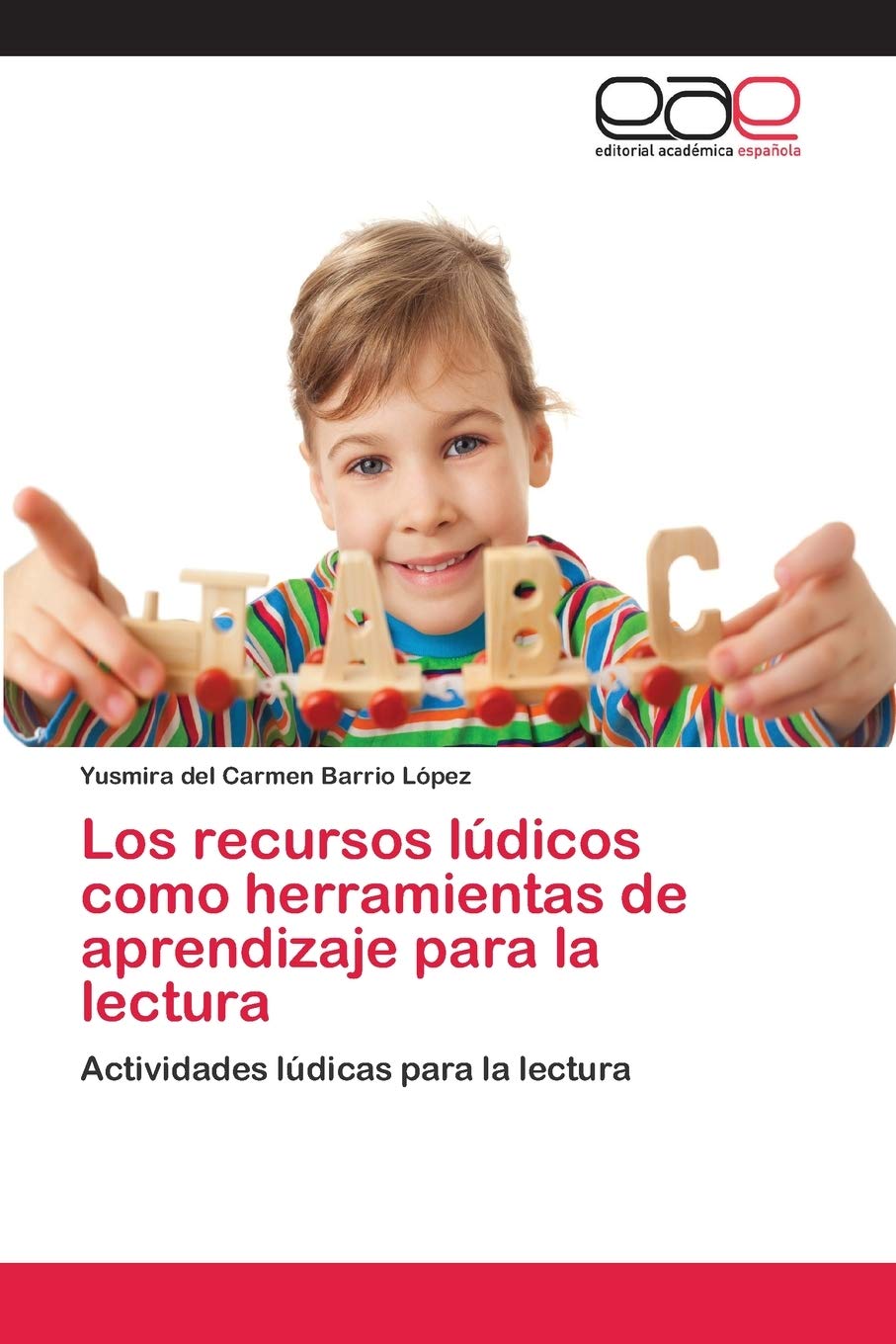 Los recursos lúdicos como herramientas de aprendizaje para la lectura (Spanish Edition)