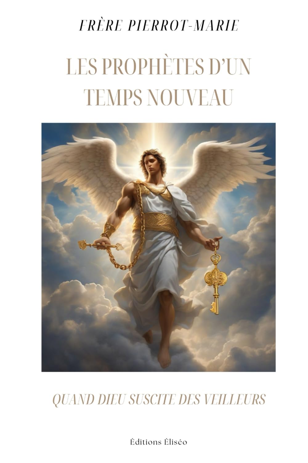 Les Prophètes d'un temps nouveau: Quand Dieu suscite des veilleurs