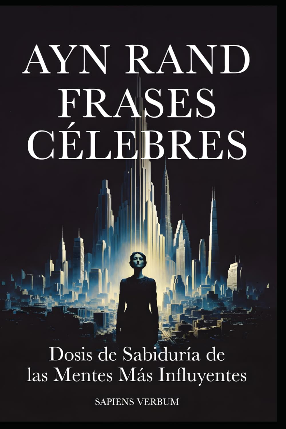 Ayn Rand Frases Célebres: Dosis de Sabiduría de las Mentes Más Influyentes