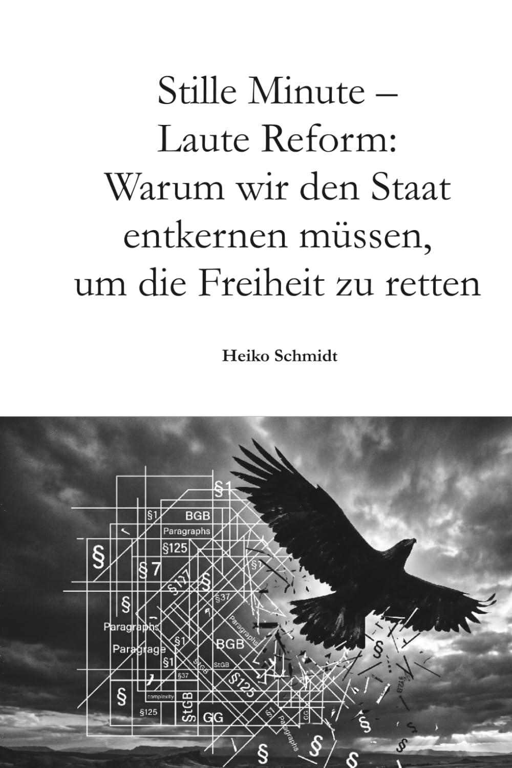 Stille Minute – Laute Reform: Warum wir den Staat entkernen müssen, um die Freiheit zu retten