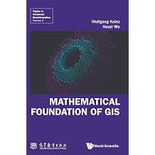 Mathematical Foundation of GIS Topics in Advanced Geoinformatics
