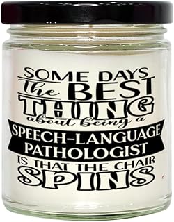 Funny Speech-Language Pathologist Candle Some Days The Best Thing About Being A Speech-Language Pathologist is 9oz Vanilla Scented Candles Soy Wax