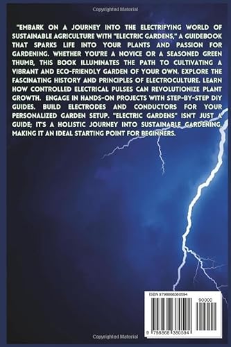 Electric Gardens: Your Guide to Electroculture: How to Grow a Garden with Electroculture Techniques