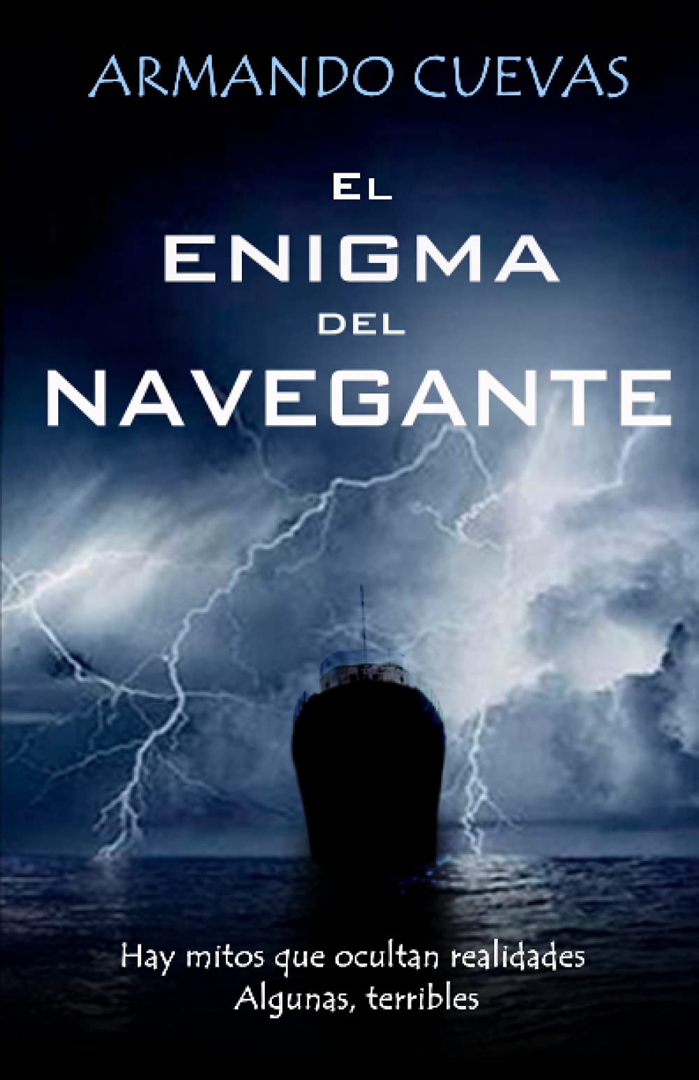 El enigma del navegante: Hay mitos que ocultan realidades. Algunas, terribles (Spanish Edition)