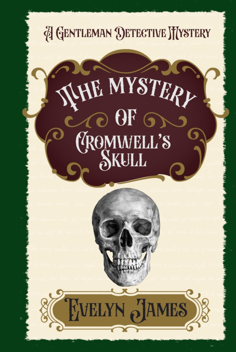 The Mystery of Cromwell's Skull: A Gentleman Detective Mystery (The Gentleman Detective Mysteries)