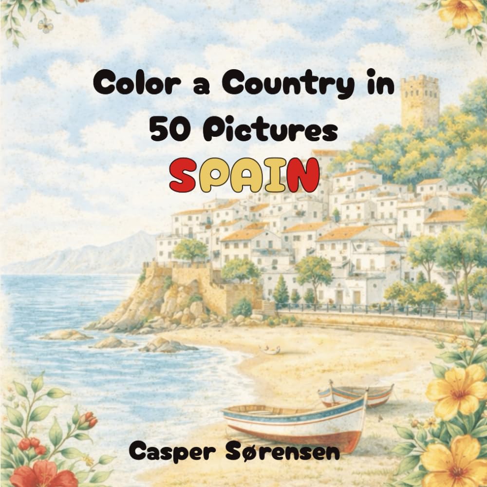 Color a Country in 50 Pictures: Spain: Bold, Simple Spanish Scenes and Icons Easy-to-Color Designs for Adults and Teens