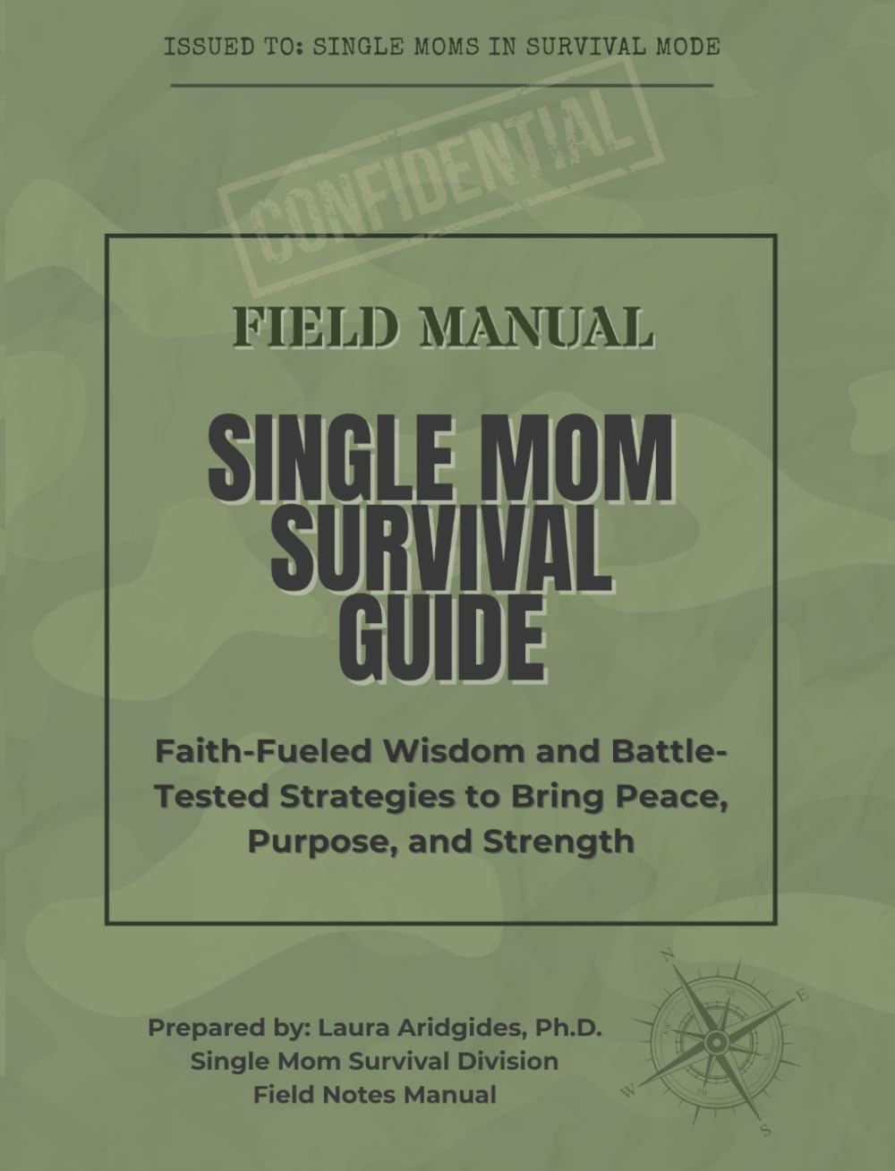Single Mom Survival Guide: Faith-Fueled Wisdom and Battle-Tested Strategies to Bring Peace, Purpose, and Strength      Paperback – February 23, 2026