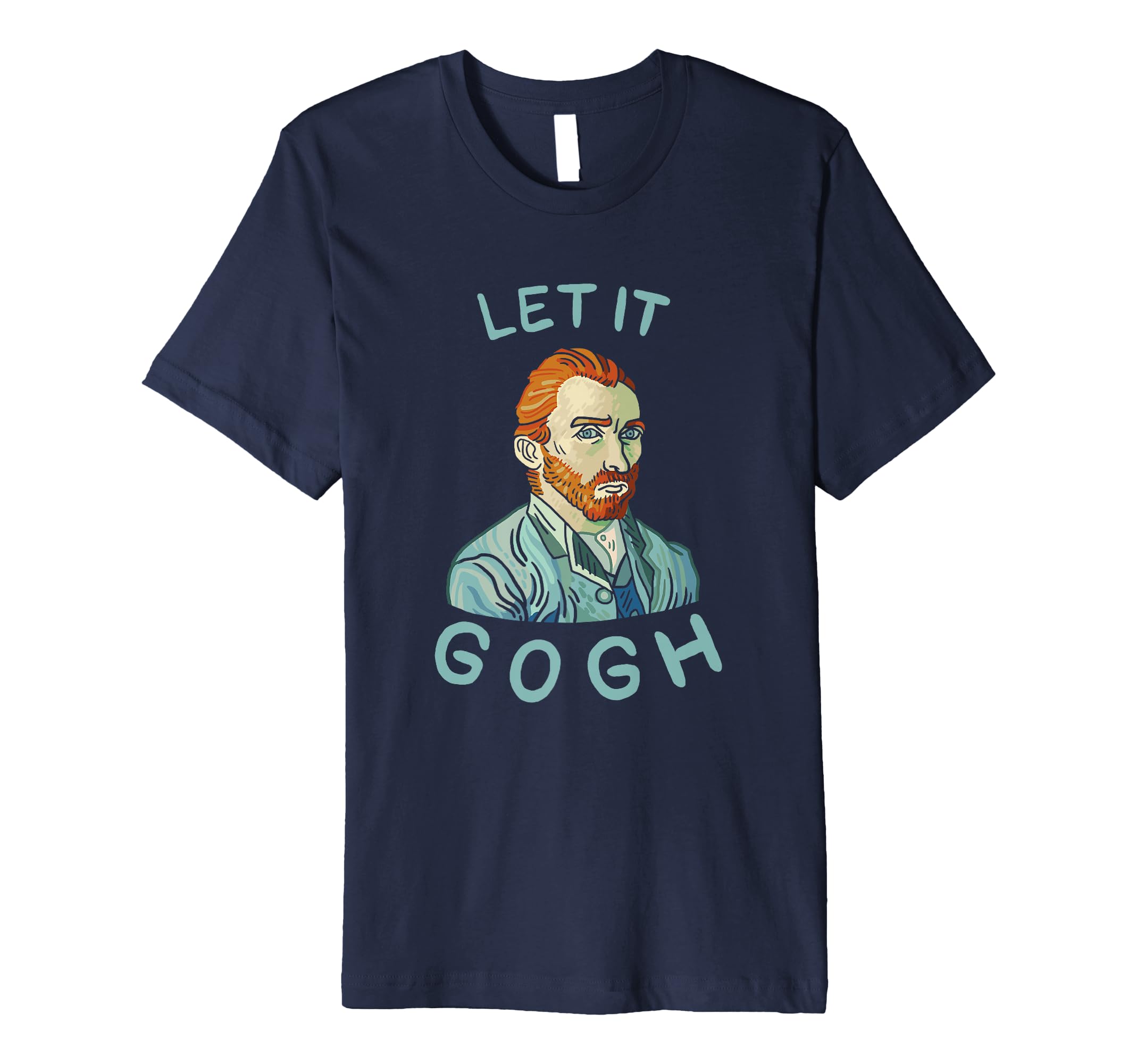 Vincent Van Funny Pun Artist T-Shirt Let It Gogh