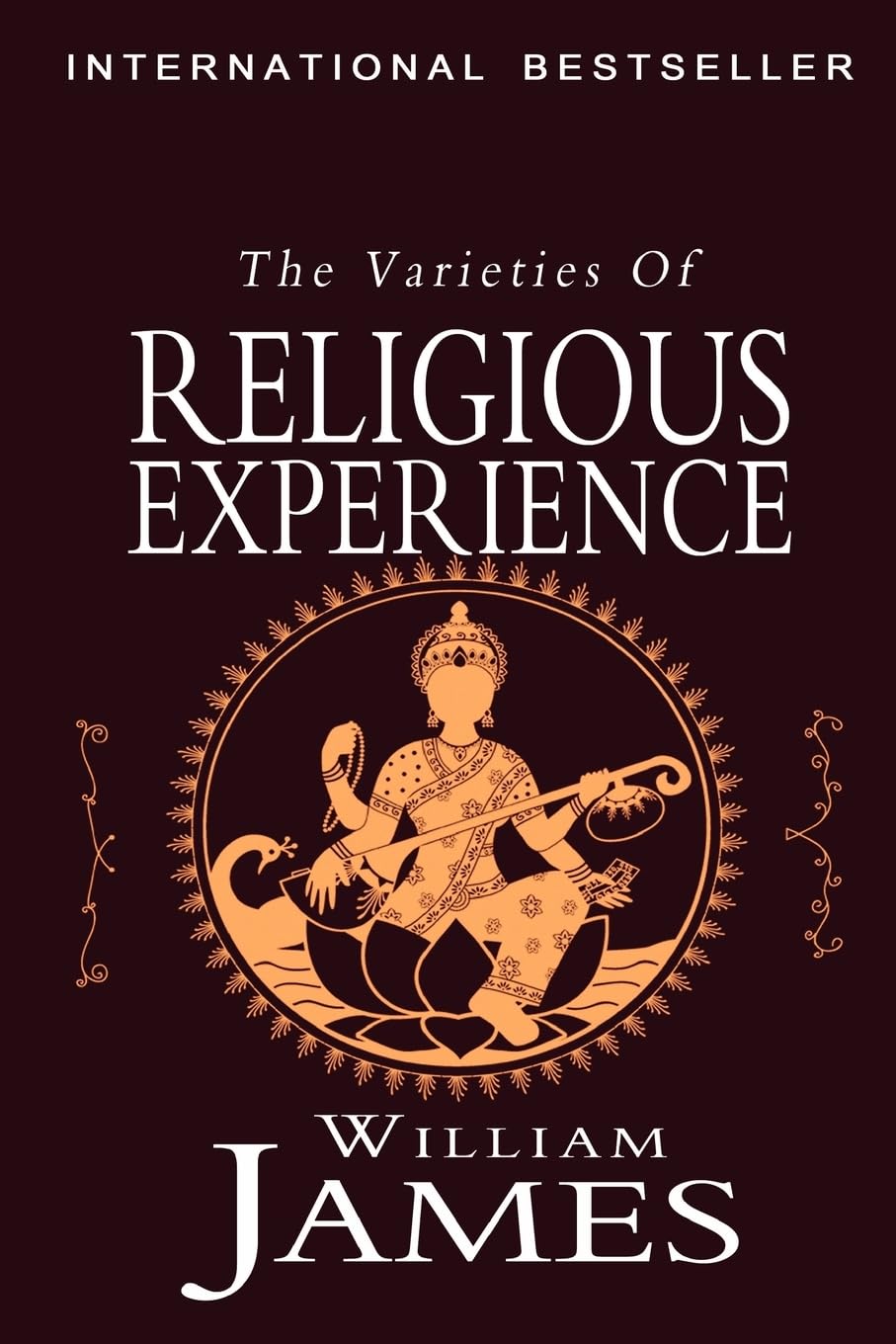 The Varieties of Religious Experience: A Study in Human Nature
