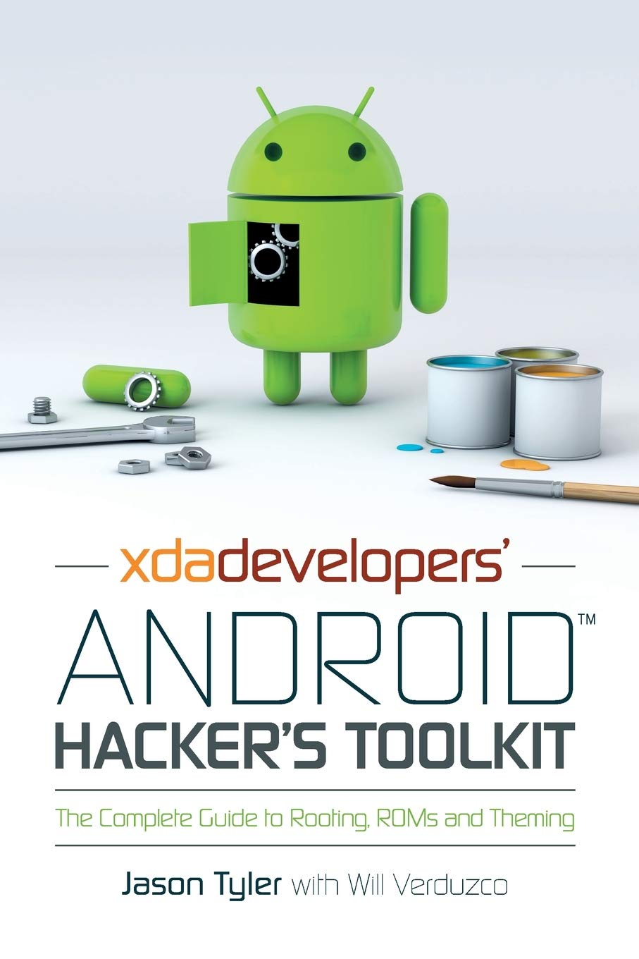 WILEY XDA Developers' Android Hacker's Toolkit: The Complete Guide to Rooting, ROMs and Theming