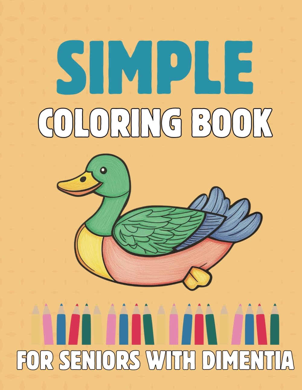 Dementia Coloring Book: Bold and Easy Coloring Book for Seniors with Dementia | 50 Large Print Coloring Pages of Animals, Flowers, Food and More
