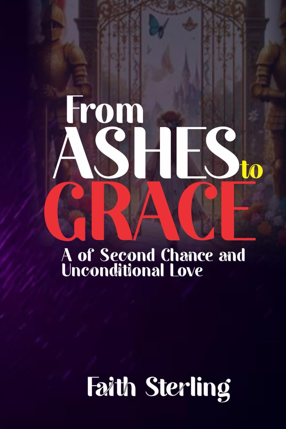 From Ashes to Grace: A Tale of Second Chance and Unconditional Love