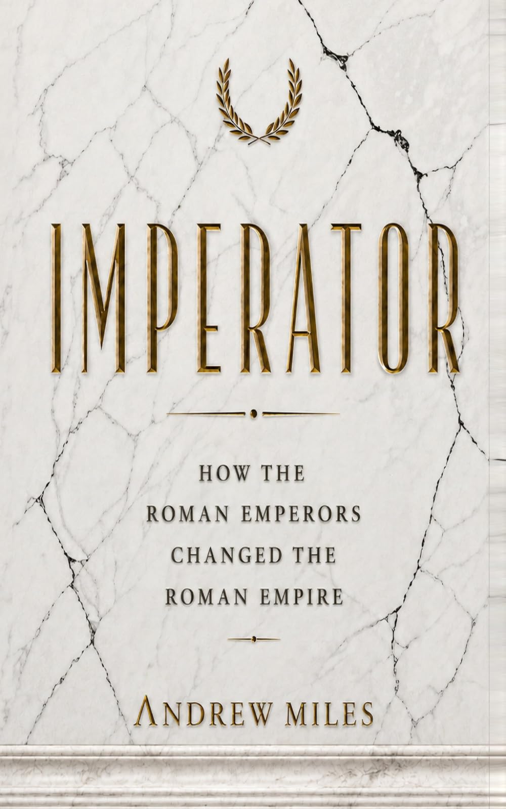 IMPERATOR: How the Roman Emperors shaped the Roman Empire (Ancient Rome)