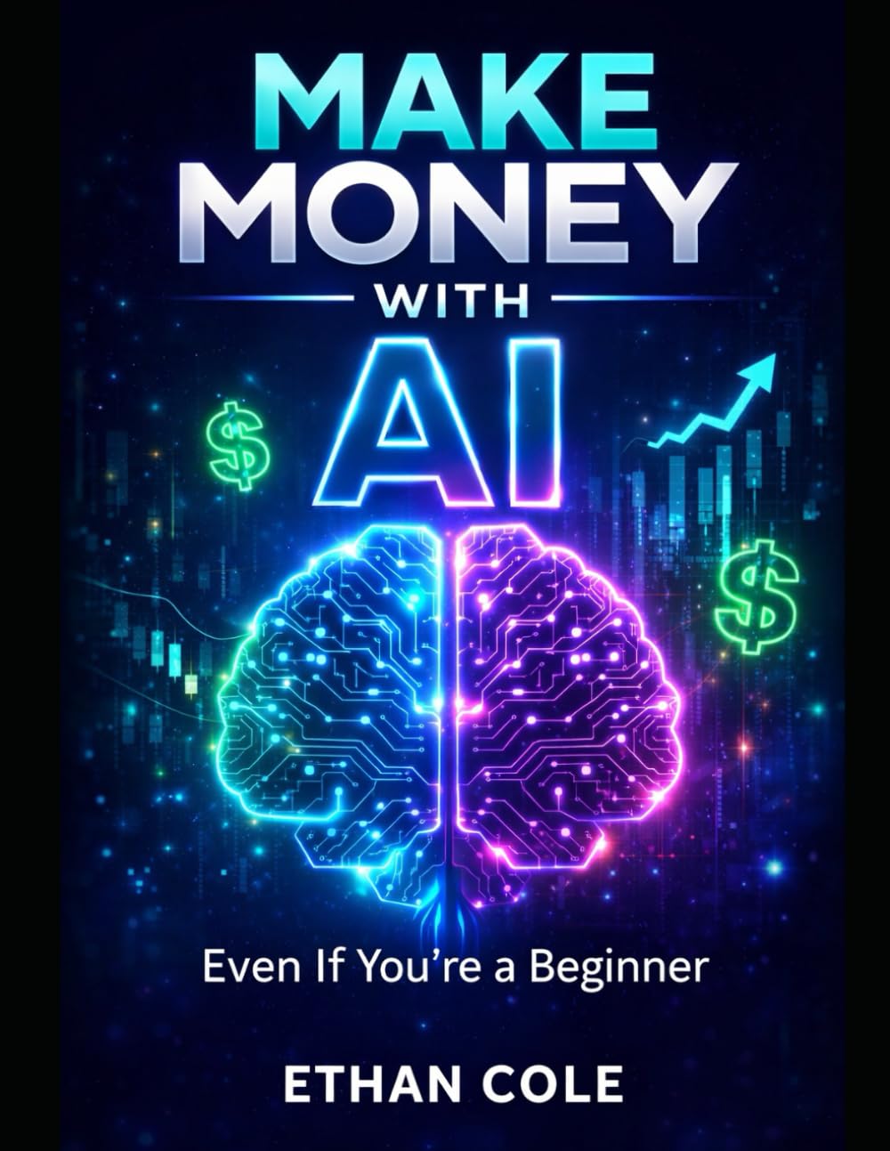 MAKE MONEY WITH AI: Even If You’re a Beginner