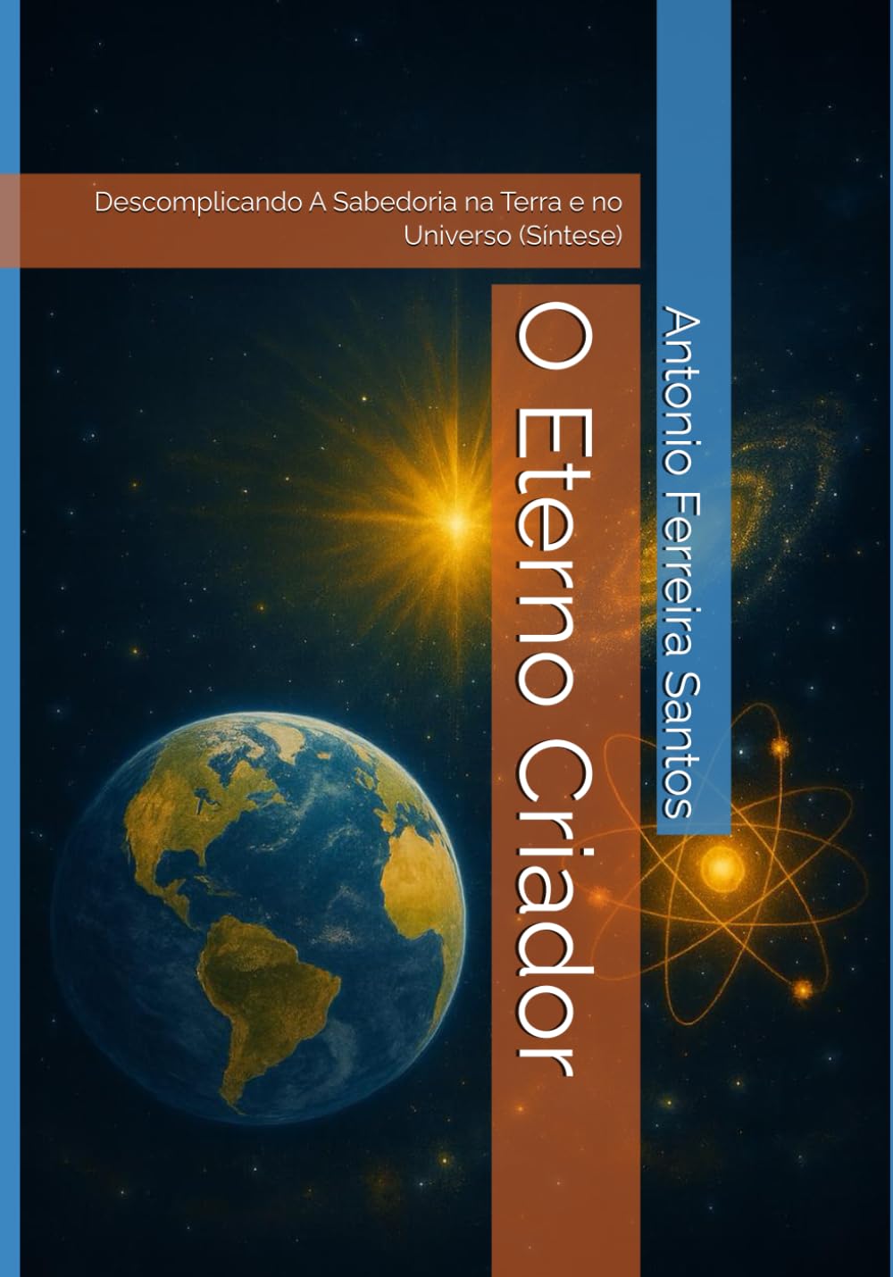 O Eterno Criador: Descomplicando A Sabedoria na Terra e no Universo (Síntese)