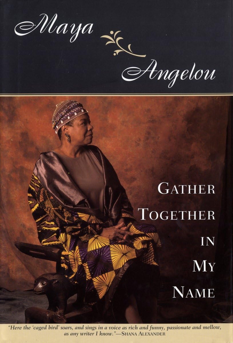 Gather Together in My Name [Hardcover] Angelou, Maya
