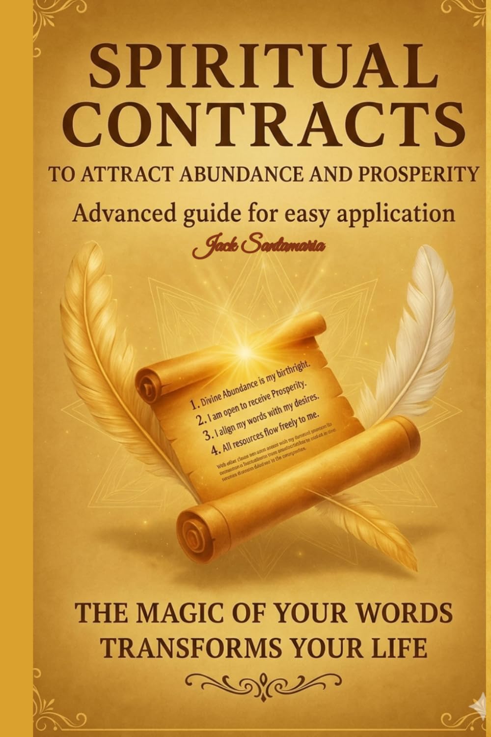 SPIRITUAL CONTRACTS: A Guide to Attracting Abundance and Prosperity: The Magic of Your Words to Transform Your Life (33 contratos espirituales para atraer abundancia y prosperidad)