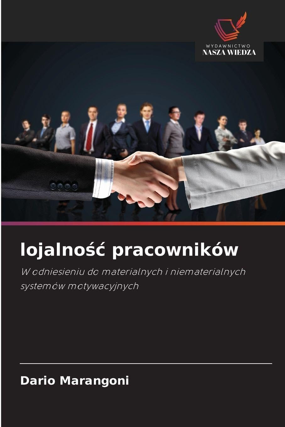 lojalnośc pracowników: W odniesieniu do materialnych i niematerialnych systemów motywacyjnych