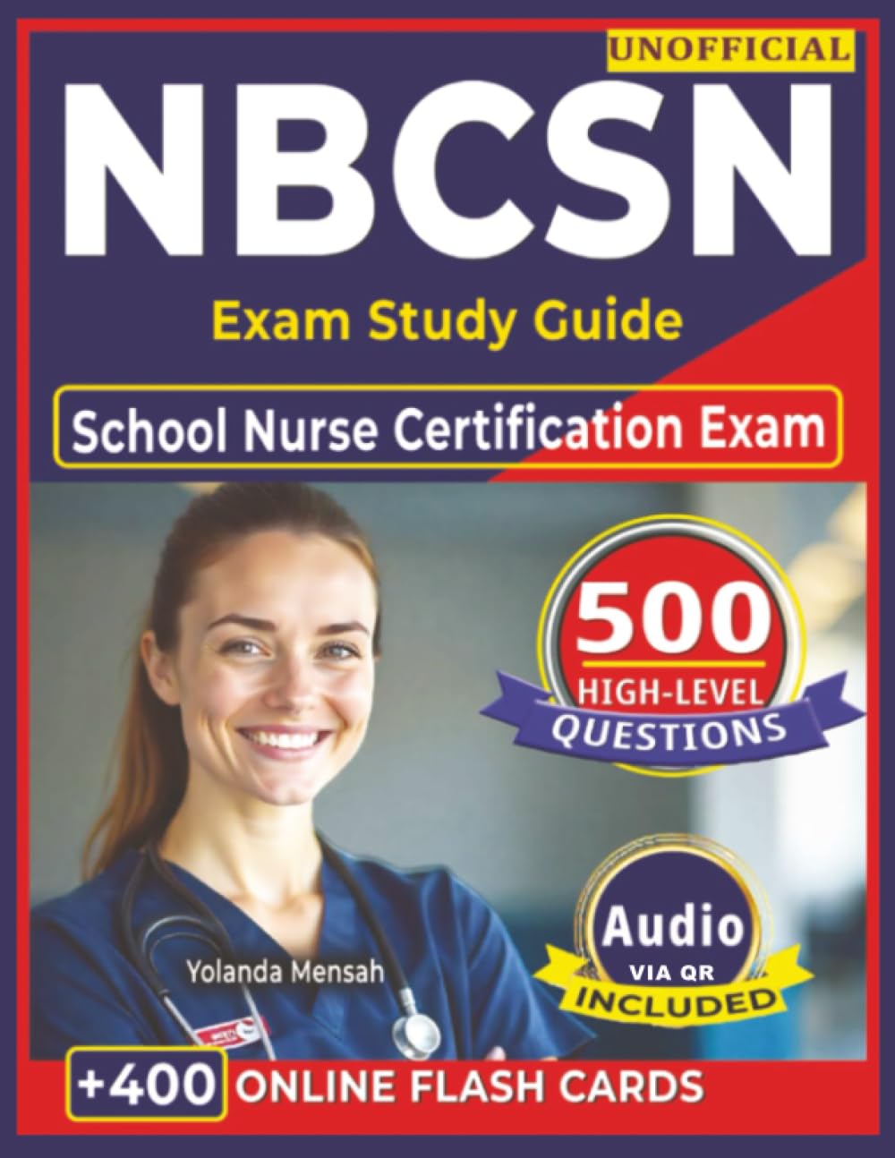 Unofficial NBCSN Exam Study Guide: 500 High-Level Questions with Detailed Answers and Rationales for School Nurse Certification Exam Preparation