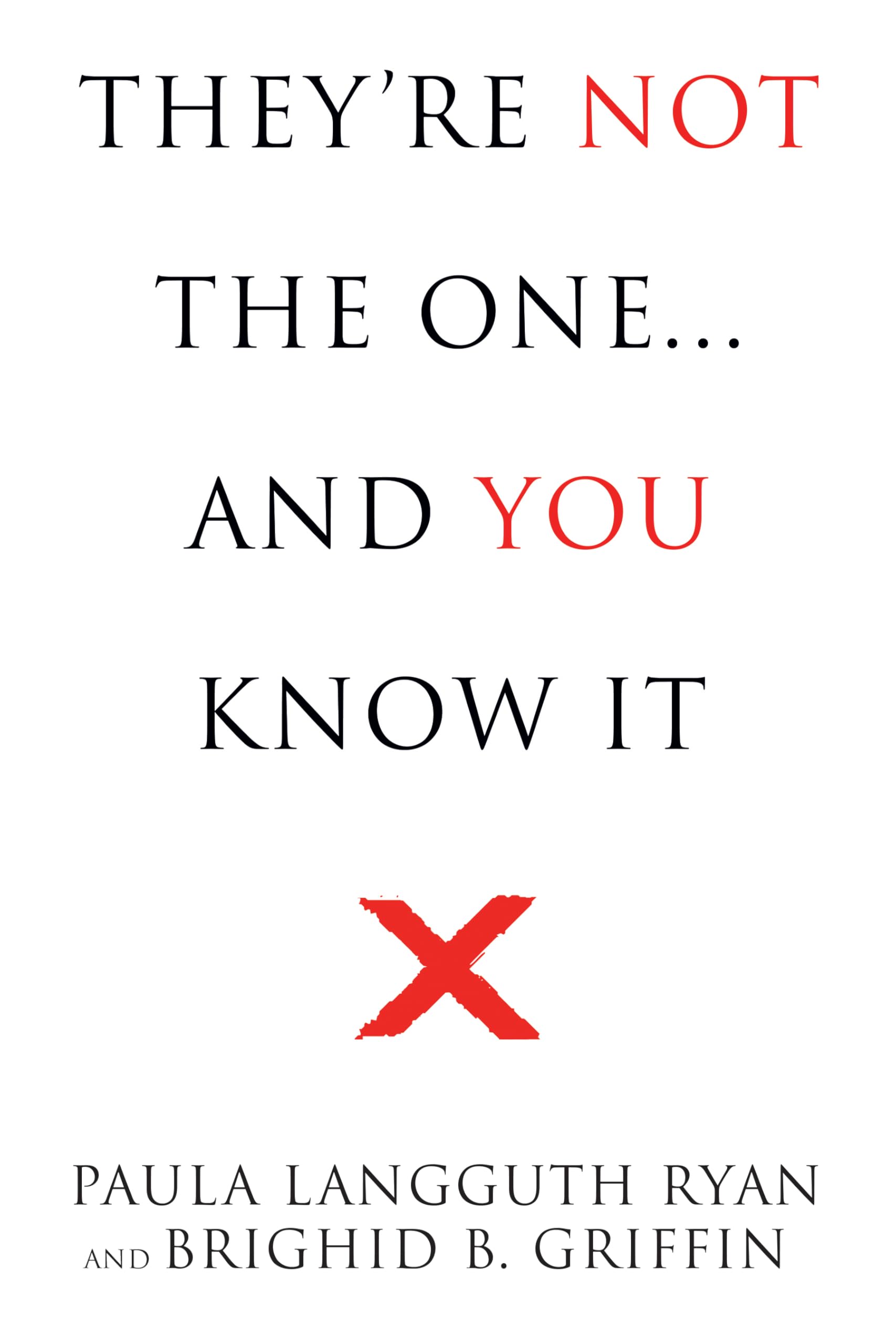 They're Not the One: And You Know It!