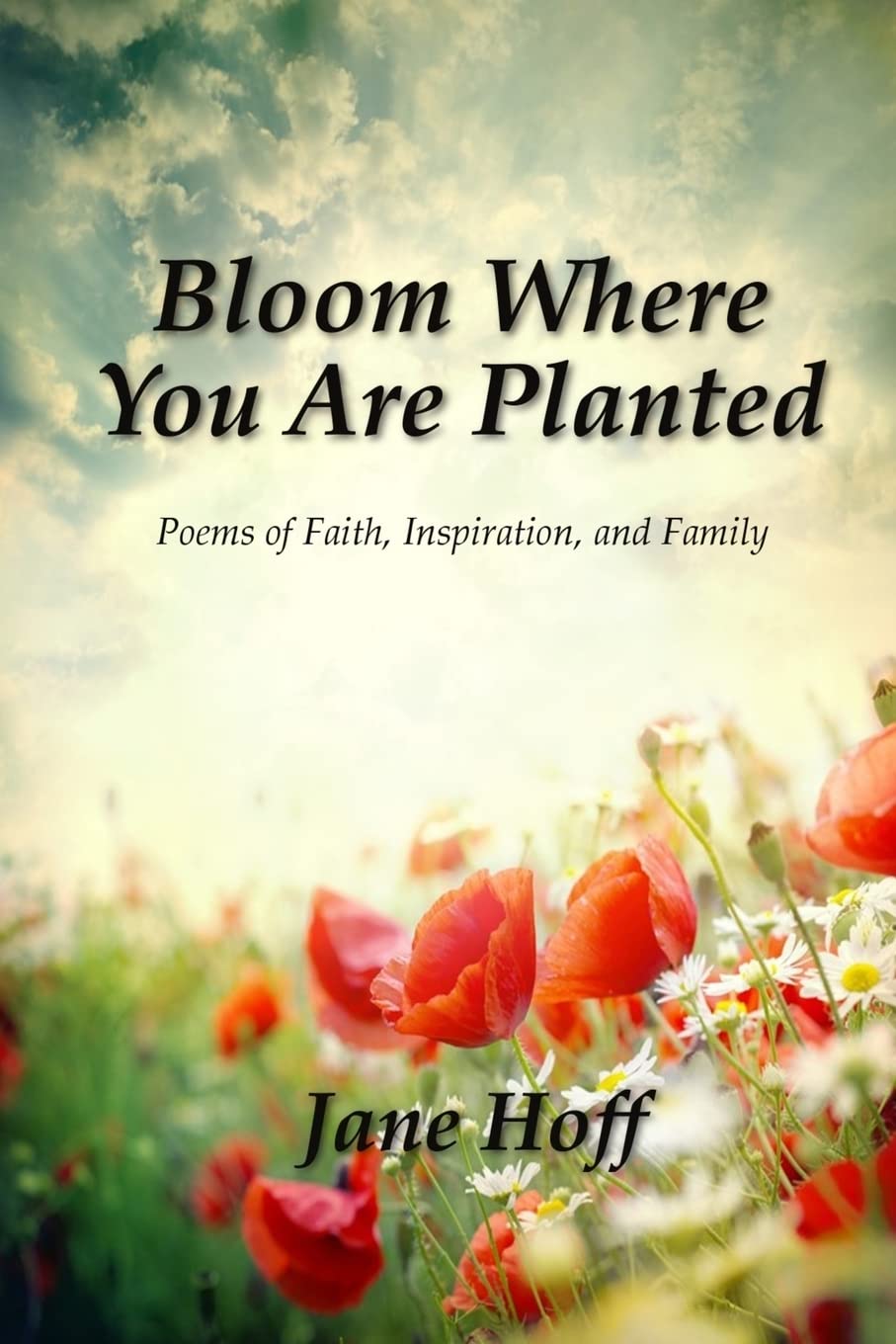 Bloom Where You are Planted