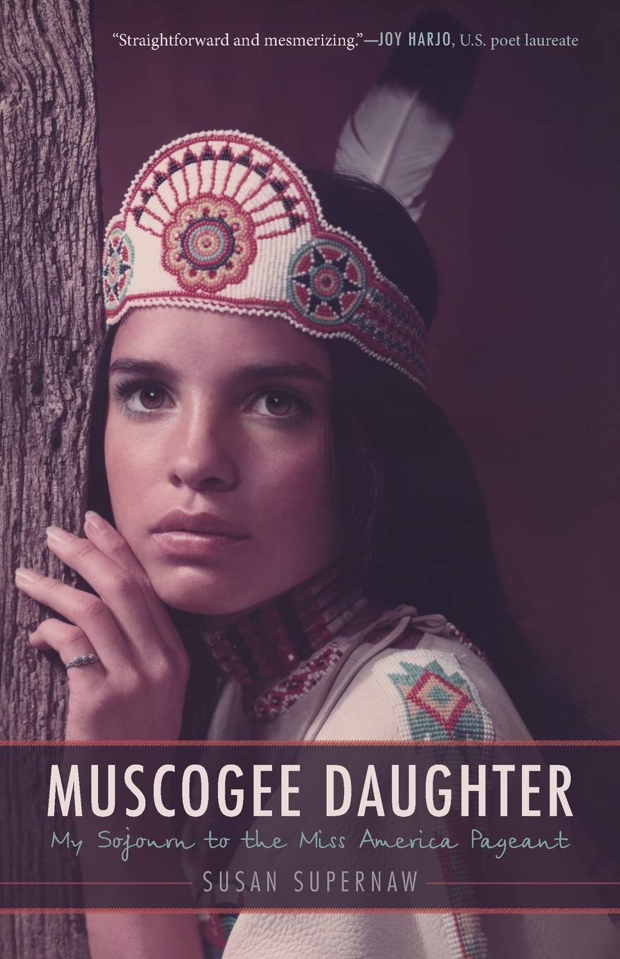 Muscogee Daughter: My Sojourn to the Miss America Pageant (American Indian Lives)
