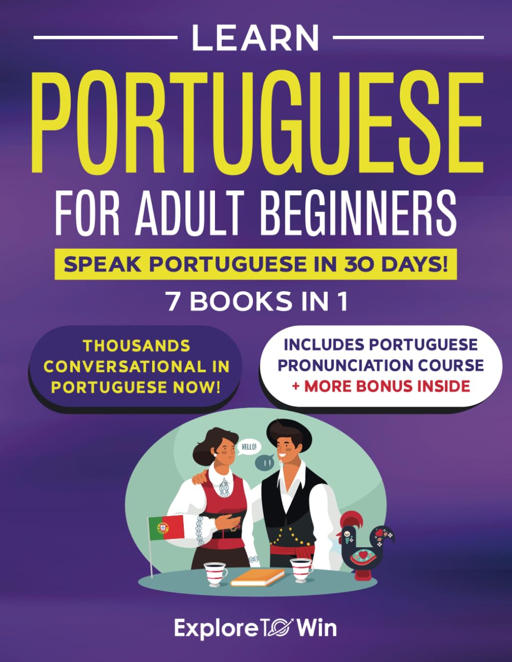 Learn Portuguese for Adult Beginners: 7 Books in 1: Speak Portuguese In 30 Days!